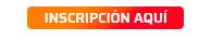 INSCRipción AQUÍ