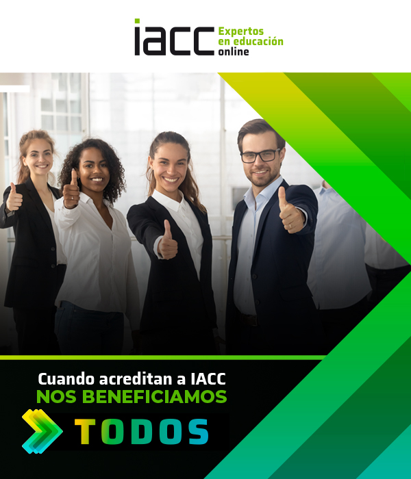 IACC. EXPERTOS EN EDUCACIÓN ONLINE. Cuando acreditan a IACC NOS BENEFICIAMOS todos