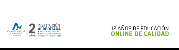 Comisión Nacional de Acreditación CNA-Chile. 2 años INSTITUCIÓN ACREDITADA. .-GESTIÓN INSTITUCIONAL .-DOCENCIA DE PREGRADO. OCTUBRE 2019 - OCTUBRE 2021.  12 años de Educación online de calidad