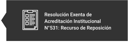 Resolución Exenta de Acreditación Institucional N°531: Recurso de Reposición