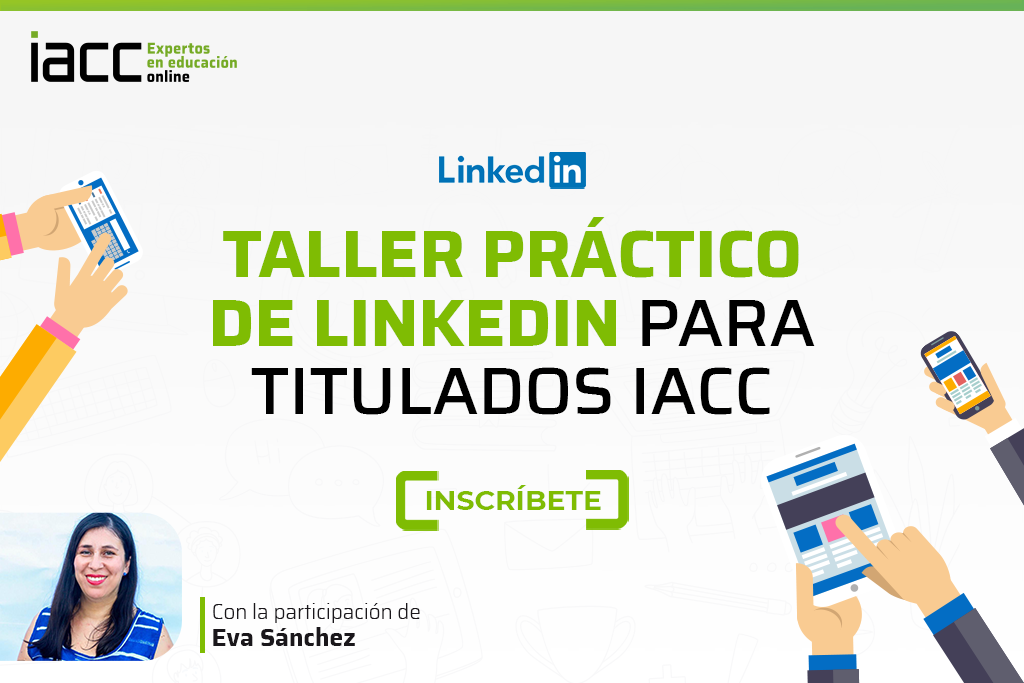 TALLER PRÁCTICO DE LINKEDIN PARA TITULADOS IACC ¡INSCRÍBETE!