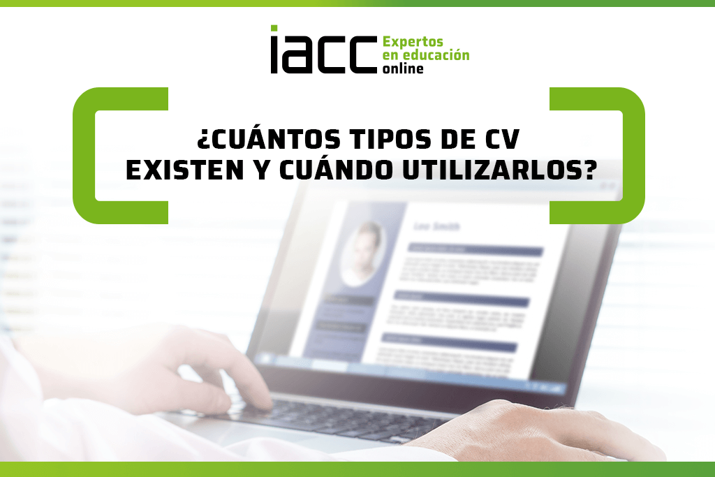 ¿Cuántos tipos de CV existen y cuándo utilizarlos?