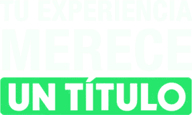 Tu experiencia merece un título